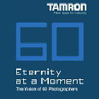 ,  60-  Tamron Eternity at a Moment (   )  The Vision of 60 Photographers  ( 60 )      60 